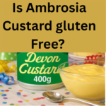 Is Ambrosia Custard gluten Free? (Deluxe, Devon, Tinned)